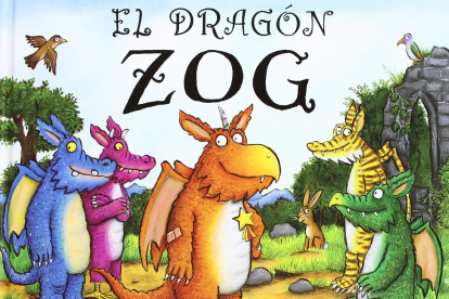 El dragón Zog, de Julia Donaldson y Axel Scheffler